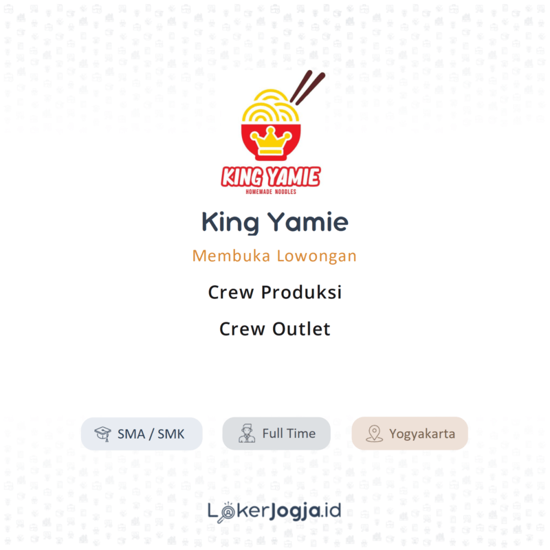 Lowongan Kerja Crew Produksi Crew Outlet Di King Yamie Lokerjogja Id