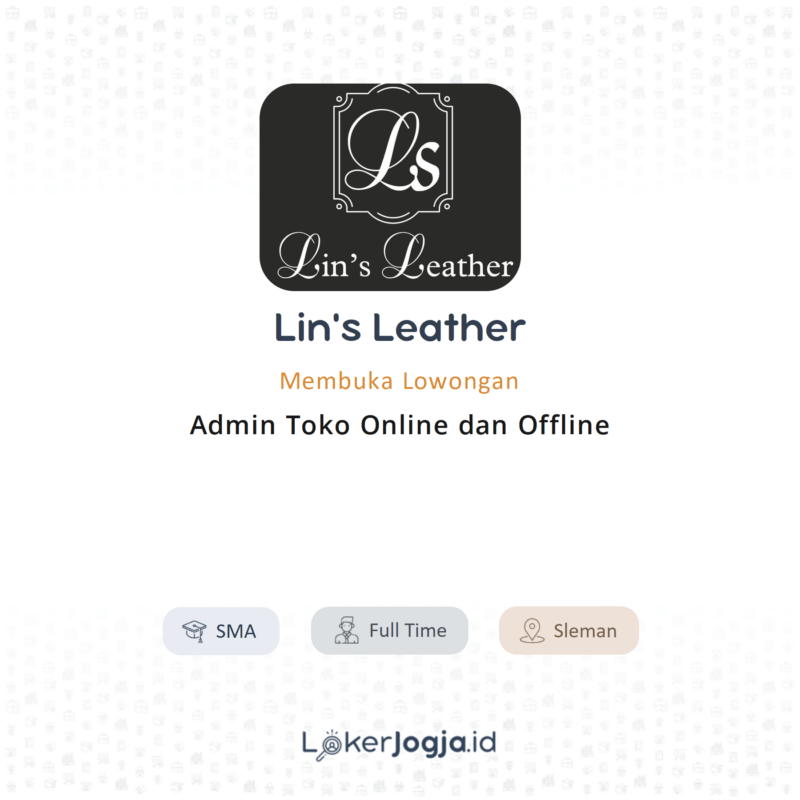 Lowongan Kerja Admin Toko Online Dan Offline Di Lin S Leather