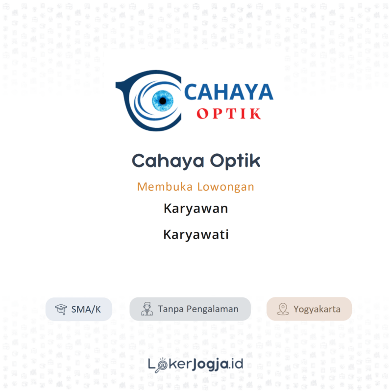 Lowongan Kerja Karyawan Karyawati Di Cahaya Optik LokerJogja ID