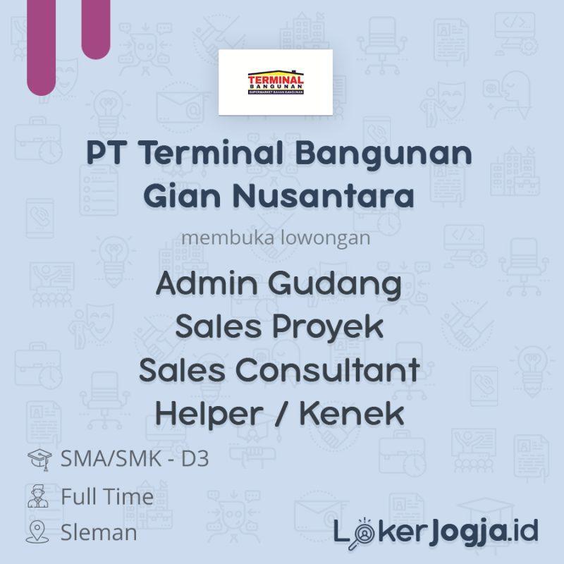 Lowongan Kerja Admin Gudang Sales Proyek Sales Consultant Helper Kenek Di Pt Terminal Bangunan Gian Nusantara Lokerjogja Id