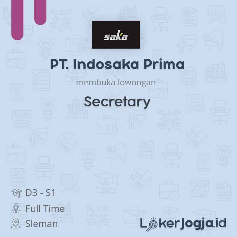 Lowongan Kerja Secretary di PT. Indosaka Prima - LokerJogja.ID