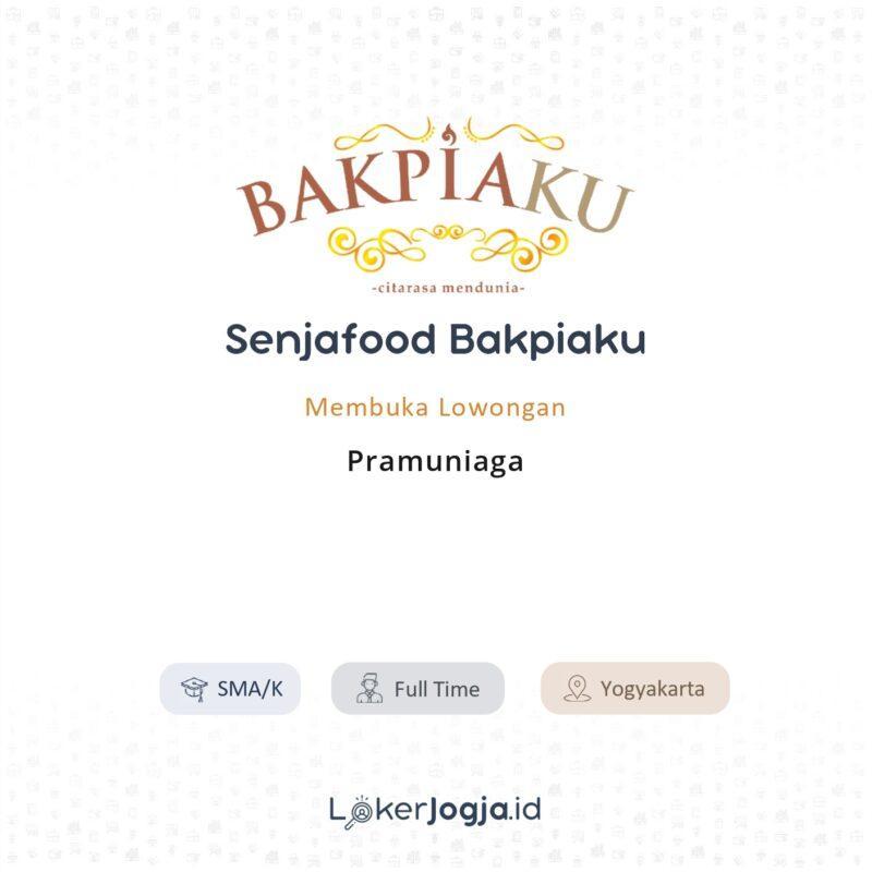 Lowongan Kerja Pramuniaga di Senjafood Bakpiaku - LokerJogja.ID