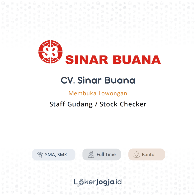 Lowongan Kerja Staff Gudang Stock Checker Di Cv Sinar Buana Lokerjogja Id