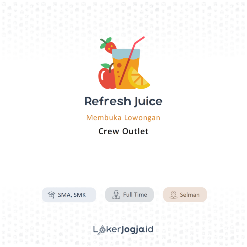 Lowongan Kerja Crew Outlet Di Refresh Juice - LokerJogja.ID