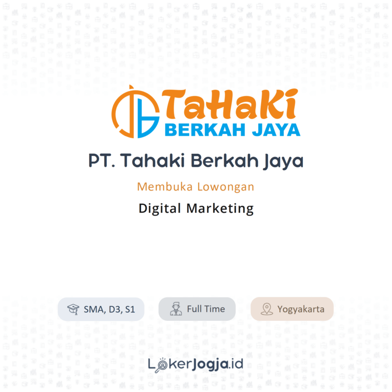 Lowongan Kerja Digital Marketing Di Pt Tahaki Berkah Jaya Lokerjogja Id