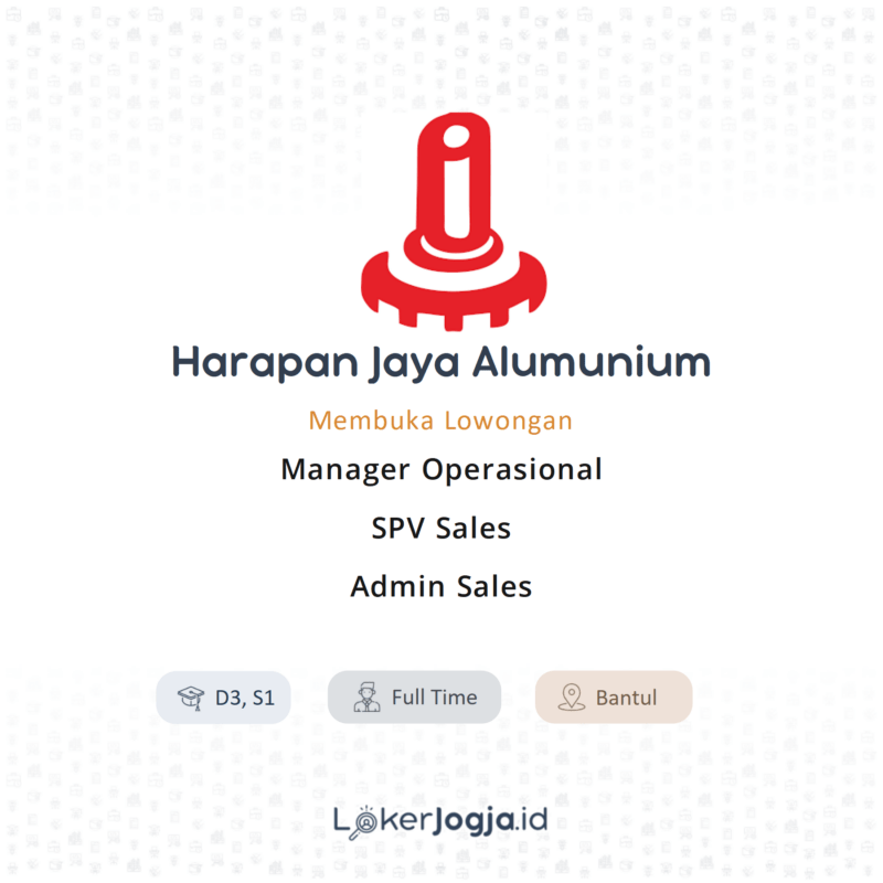 Lowongan Kerja Manager Operasional Spv Sales Admin Sales Di Harapan Jaya Alumunium