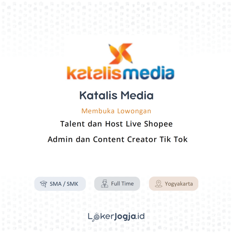 Lowongan Kerja Talent Dan Host Live Shopee Admin Dan Content Creator Tik Tok Di Katalis Media