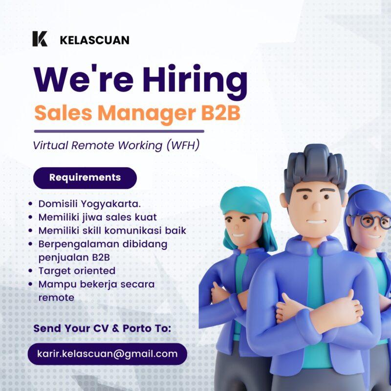 Lowongan Kerja Sales Manager B2B (WFH) Di Kelascuan - LokerJogja.ID