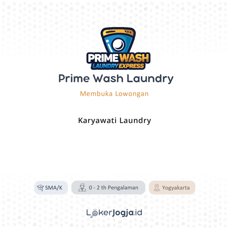 Lowongan Kerja Karyawati Laundry Di Prime Wash Laundry Lokerjogja Id